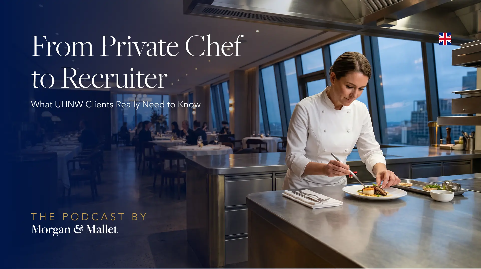 Morgan & Mallet podcast thumbnail for episode on transitioning from private chef to recruiter and what UHNW clients need to know about household hiring