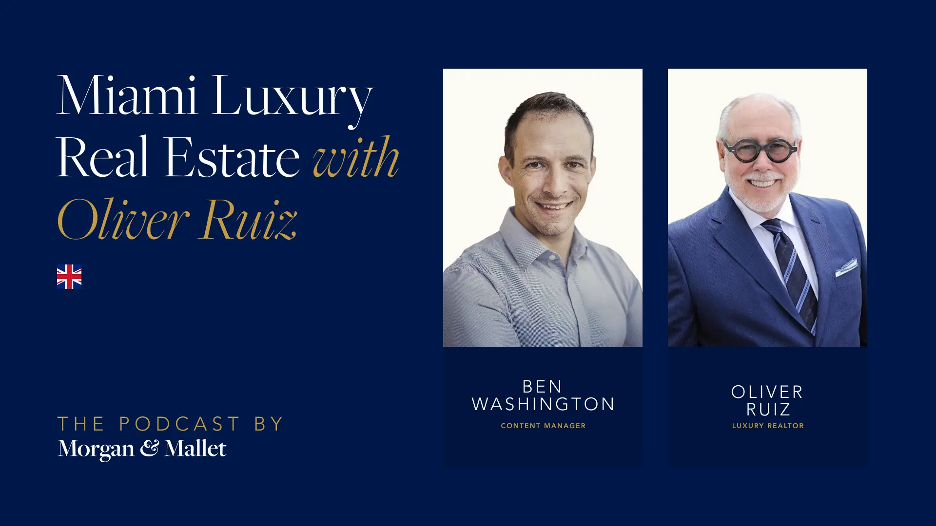 Morgan & Mallet podcast thumbnail for episode featuring Oliver Ruiz on Miami luxury real estate